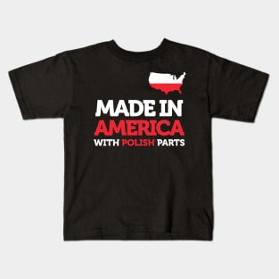 Made In America With Polish Parts Funny Amazing Poland Gift Kids T-Shirt